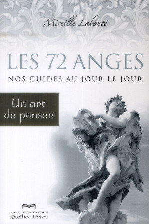 LES 72 ANGES  NOS GUIDES AU JOUR LE JOUR 3E D - LABONTE MIREILLE - LES ÉDITIONS QUÉBEC-LIVRES