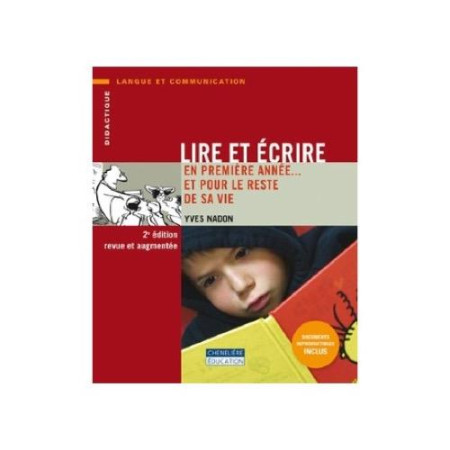 LIRE ET ECRIRE EN PREMIERE ANNEE - NADON YVES - CHENELIERE