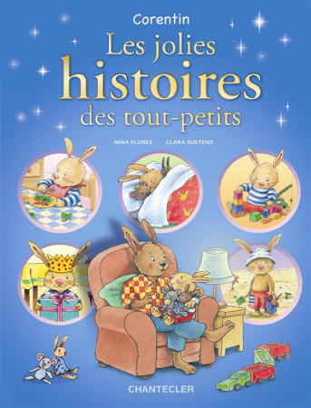 JOLIES HISTOIRES DES TOUT-PETITS (CORENTIN) (LES) - NINA F. - CHANTECLER