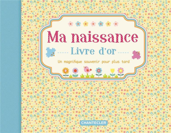 MA NAISSANCE  LIVRE D-OR - COLLECTIF - CHANTECLER