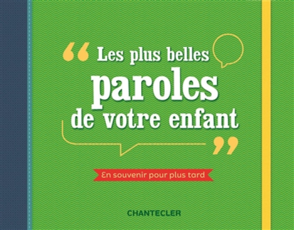 PLUS BELLES PAROLES DE VOTRE ENFANT - COLLECTIF - Chantecler