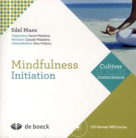 MINDFULNESS : INITIATION LIVRE + CD FORMAT MP 3 - MARTENS HENRI - De Boeck