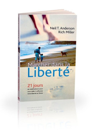 MARCHER DANS LA LIBERTE - NEIL T. ANDERSON - BLF EUROPE