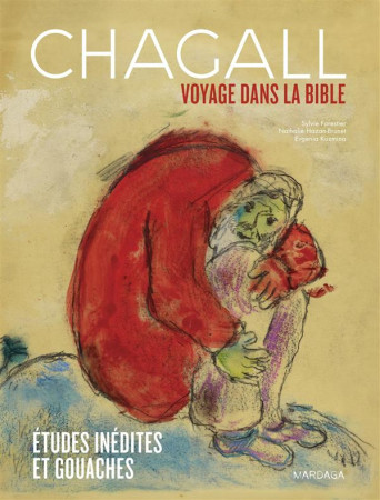 CHAGALL VOYAGE DANS LA BIBLE - KUZMINA/FORESTIER - Mardaga