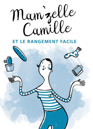 MAM-ZELLE CAMILLE ET LE RANGEMENT FACILE - CAMILLE MAM-ZELLE - MARDAGA PIERRE