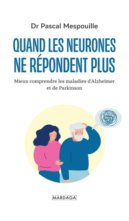 QUAND LES NEURONES NE REPONDENT PLUS - MESPOUILLE PASCAL - MARDAGA PIERRE