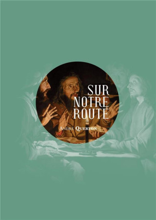 SUR NOTRE ROUTE - QUERTON ANDRE - MARDAGA PIERRE