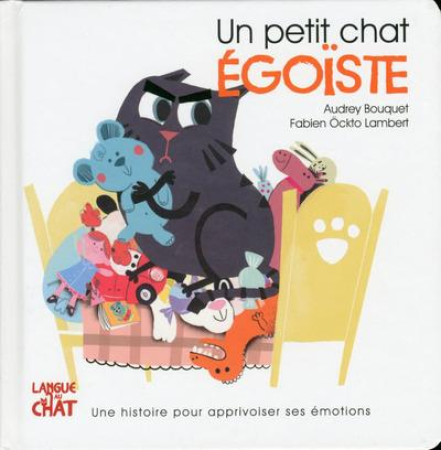 UN PETIT CHAT EGOISTE LES EMOTIONS DE PETIT CHAT - BOUQUET AUDREY - Langue au chat