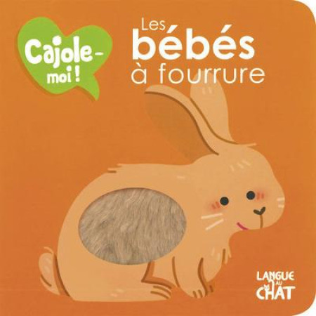 BEBES A FOURRURE CAJOLE-MOI ! (FENETRE RONDE) - LACHARRON/FONTAINE - Langue au chat