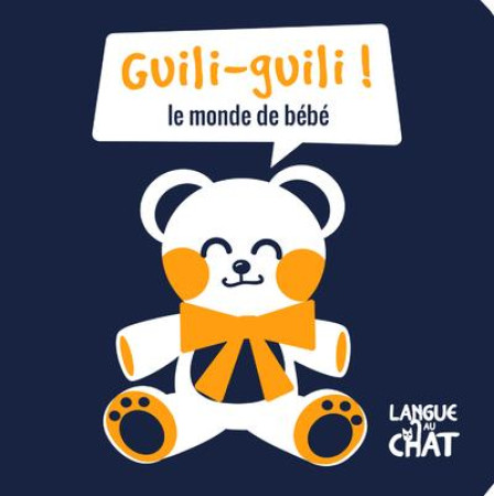 GUILI-GUILI ! LE MONDE DE BEBE / MES PETITS FLUOS S - COLLECTIF - LANGUE AU CHAT