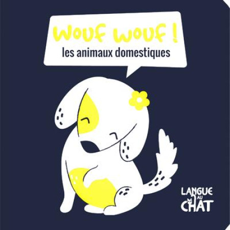 WOUF-WOUF ! LES ANIMAUX DOMESTIQUES / MES PETITS FLUOS - COLLECTIF - LANGUE AU CHAT