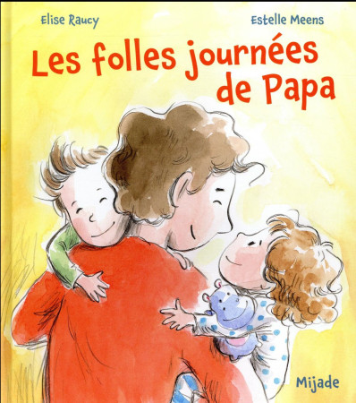 FOLLES JOURNEES DE PAPA (LES) - RAUCY/MEENS - MIJADE