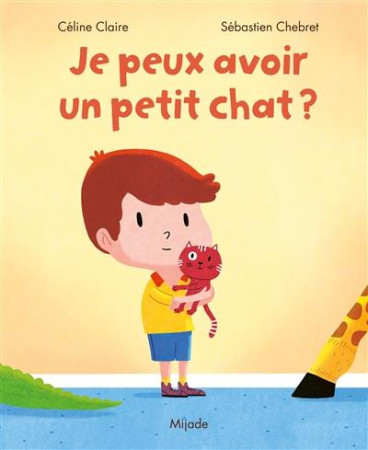 JE PEUX AVOIR UN PETIT CHAT ? - CLAIRE ET CHEBRET - MIJADE