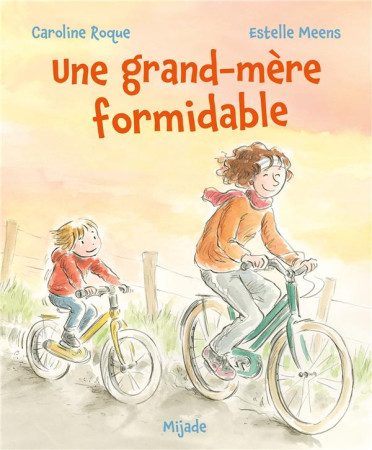 GRAND-MERE FORMIDABLE (UNE) - MEENS ET ROQUE - MIJADE