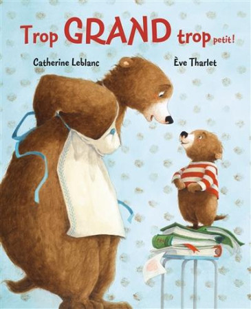 TROP GRAND TROP PETIT ! - THARLET ET LEBLANC - MIJADE