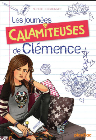 JOURNEES CALAMITEUSES DE CLEMENCE - HENRIONNET SOPHIE - Play Bac