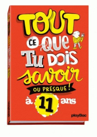 TOUT CE QUE TU DOIS SAVOIR A 11 ANS - XXX - Play Bac