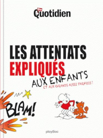 PETIT QUOTIDIEN - LES ATTENTATS EXPLIQUES AUX ENFANTS - XXX - Play Bac