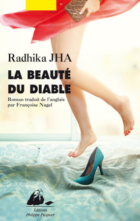 BEAUTE DU DIABLE (LA) - Radhika JHA - PICQUIER