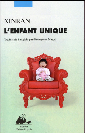 ENFANT UNIQUE (L-) - XINRAN - P. Picquier