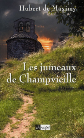 LES JUMEAUX DE CHAMPVIEILLE - MAXIMY HUBERT - Archipel