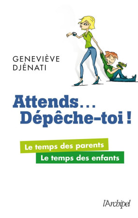 ATTENDS... DEPECHE-TOI - DJENATI GENEVIEVE - Archipel