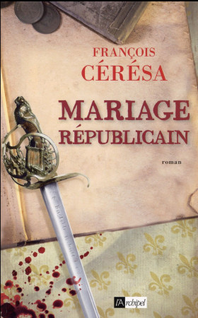 MARIAGE REPUBLICAIN - CERESA FRANCOIS - Archipel