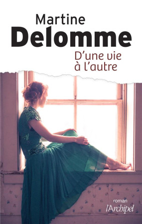 D-UNE VIE A L-AUTRE - DELOMME MARTINE - ARCHIPEL