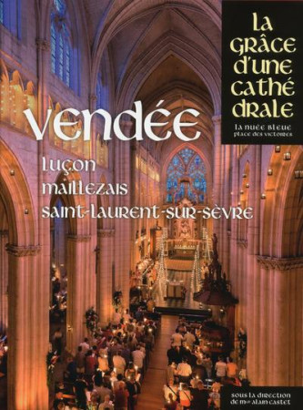 VENDEE, LA GRACE D-UNE CATHEDRALE - COLLECTIF - Place des Victoires