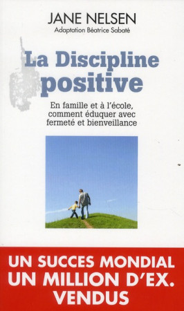 LA DISCIPLINE POSITIVE - NELSEN-J - EDITIONS DU TOUCAN