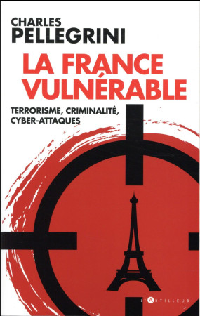 FRANCE VULNERABLE - PELLEGRINI CHARLES - L'Artilleur