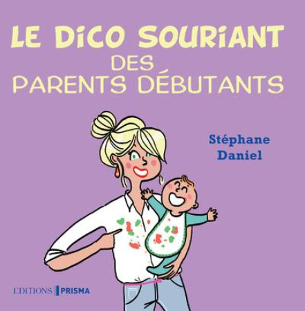 PETIT DICO POUR PARENTS DEBUTANTS - DANIEL STEPHANE - Editions Prisma