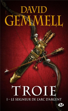 TROIE, T1 : LE SEIGNEUR DE L-ARC D-ARGENT - GEMMELL DAVID - Milady