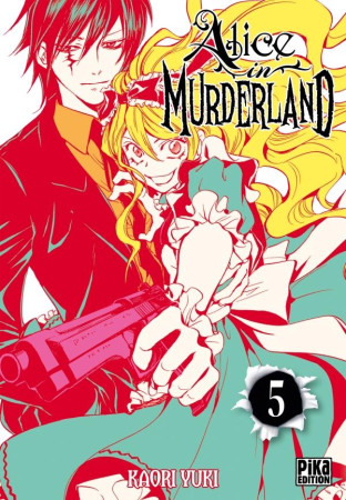 ALICE IN MURDERLAND T05 - YUKI KAORI - PIKA