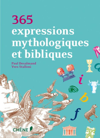 365 EXPRESSIONS MYTHOLOGIQUES ET BIBLIQUES - STALLONI Y+DESALMAND - LE CHENE