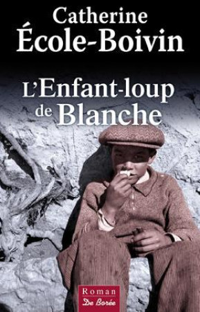 ENFANT LOUP DE BLANCHE (L-) - ECOLE-BOIVIN C. - DE BOREE