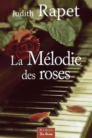 MELODIE DES ROSES (LA) - RAPET JUDITH - Ed. De Borée