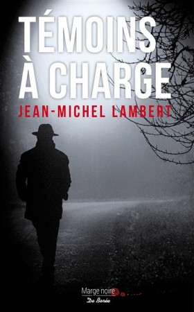 TEMOINS A CHARGE - LAMBERT JM - Ed. De Borée