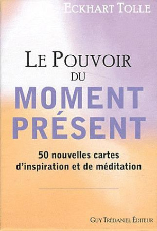 POUVOIR DU MOMENT PRESENT (LE) - TOLLE ECKHART - TREDANIEL