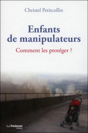 ENFANTS DE MANIPULATEURS 2EME EDT - PETITCOLLIN CHRISTEL - G. Trédaniel