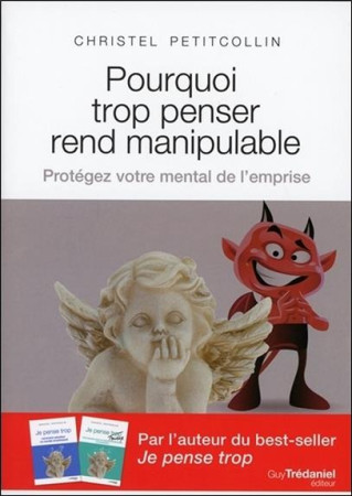 POURQUOI TROP PENSER REND MANIPULABLE - PETITCOLLIN CHRISTEL - TREDANIEL