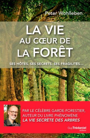 VIE SECRETE DE LA FORET - WOHLLEBEN PETER - G. Trédaniel