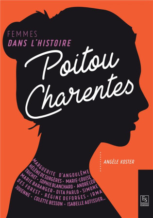 POITOU-CHARENTES / FEMMES DANS L-HISTOIRE - ANGELE KOSTER - A. Sutton