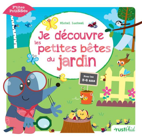 JE DECOUVRE LES PETITES BETES - LUCHESI MICHEL - Rusti'kid