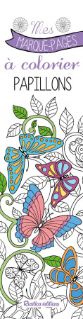 MES MARQUE-PAGES A COLORIER : PAPILLONS - ZOTTINO MARICA - RUSTICA