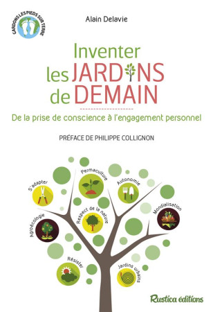 INVENTER LES JARDINS DE DEMAIN. DE LA PRISE DE CONSCIENCE  L-ENGAGEMENT PERSONNEL - DELAVIE ALAIN - Rustica