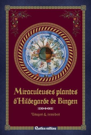 MIRACULEUSES PLANTES D-HILDEGARDE DE BINGEN - MACHETEAU SOPHIE - Rustica