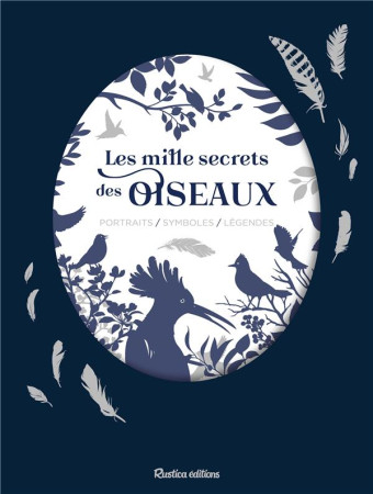 LES MILLE SECRETS DES OISEAUX - VIDEAU VALERIE - RUSTICA