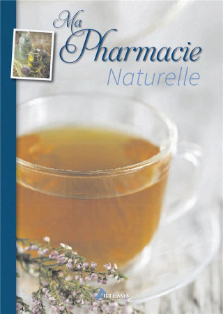 MA PHARMACIE NATURELLE - KETCHELL ROBERT - Artémis