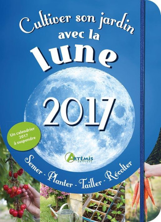 CULTIVER SON JARDIN AVEC LA LUNE 2017 - DELVAILLE A. - Artémis